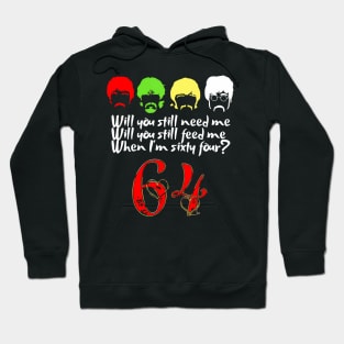 Will You Still Need Me feed me when I'm 64 Father's Day Hoodie